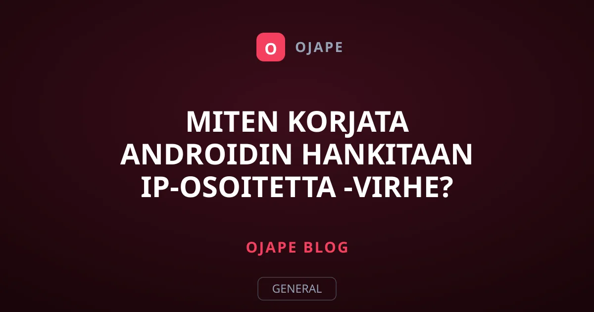 Miten korjata Androidin Hankitaan IP-osoitetta -virhe?