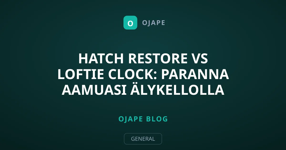 Hatch Restore vs Loftie Clock: Paranna aamuasi älykellolla